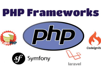develop your PHP web application with laravel, symfony, codeigniter or cakephp