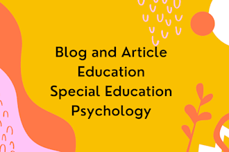 write article or blog on education, special education, etc
