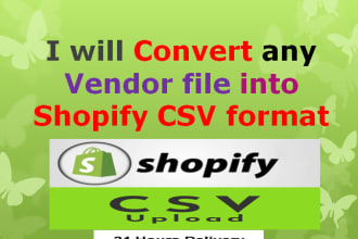 convert any vendor file into shopify CSV format or bulk import simple products