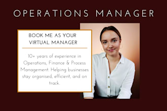 be your diligent virtual assistant or operations manager