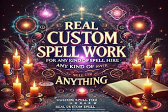 cast a customized spell to powerfully manifest your desires