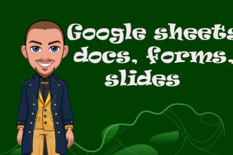 create, update, integrate, automate google sheets, docs, forms, slides