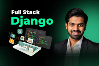 do django, python, react js websites as a full stack developer