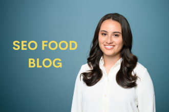 write SEO food blogs and articles as your content writer