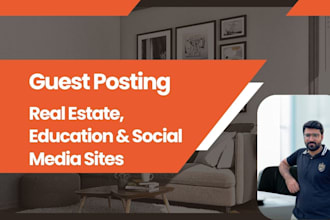 provide guest posts on real estate, education and social media blogs