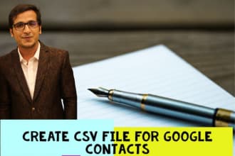 create a CSV file to import contacts in google contacts
