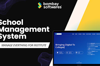 develop a custom school management web, erp, and mobile app