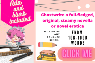 ghostwrite a an original ya, romance or erotica novel
