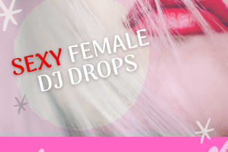 record and produce sexy female dj drops