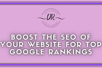boost the SEO of your website for top google rankings