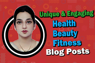 write beauty, health, lifestyle seo blog articles