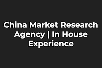 conduct agency level market research for china market