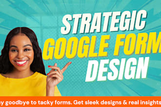 design professional, strategic google forms and surveys