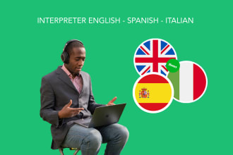 be your interpreter for english, spanish and italian