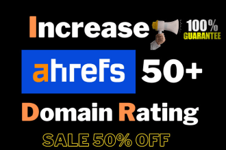 increase ahrefs domain rating ahrefs DR 50 plus fast
