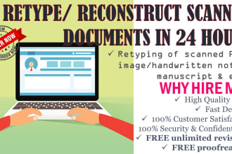 retype or reconstruct or recreate scanned documents in 24 hours