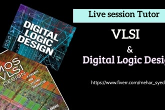 tutor and assist you in vlsi and digital logic design