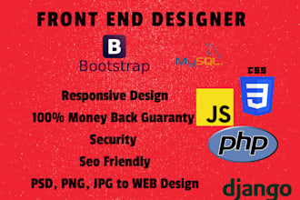 be your front end developer and designer
