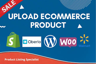 do product upload on shopify, walmart, wix, ebay, woocommerce product listing