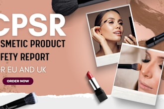 develop cpsr cosmetic product safety report for UK and eu