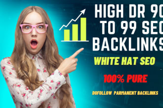 create DR 80 to 99 dofollow high authority SEO  backlinks
