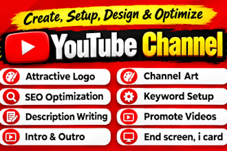 create, setup, design and optimize youtube channel