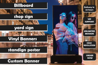 do custom billboard, shop, yard sign, vinyl and standing banner in 1 h