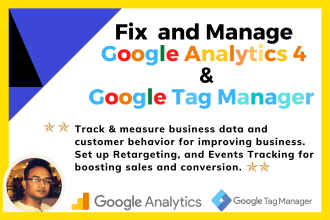 fix and set up google analytics and tag manager to measure and improve business