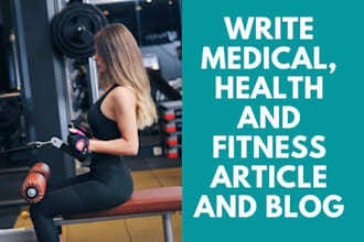 write medical, health and fitness article and blog for website content