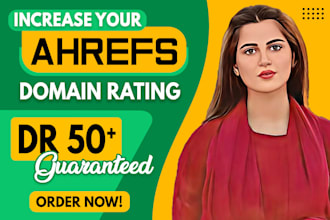 increase domain rating ahrefs DR 50 plus guaranteed