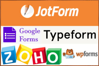 create jotform, google form, zoho, typeform and survey forms