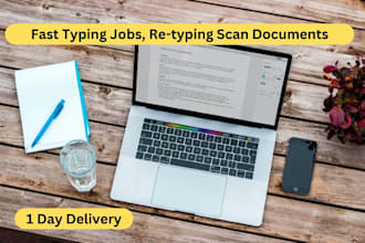 do a fast typing job, retype scanned documents, your typist