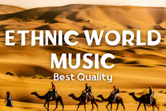 create arabic, indian, chinese, ethnic world music for you