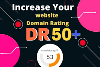 increase domain rating ahrefs dr 50 plus