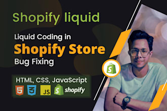 customize shopify theme with shopify liquid custom coding and bug fixing expert