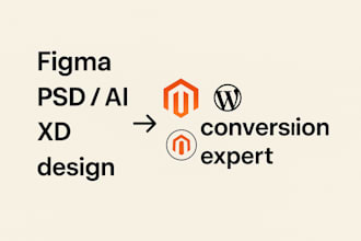 convert figma, PSD, adobe xd design to magento 2 or wordpress website