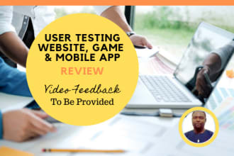 user test your website, game or app, and provide video feedback