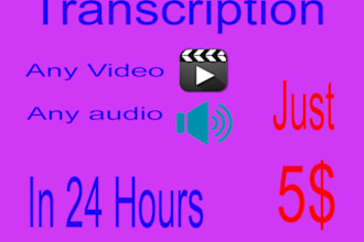 transcribe audio and do video transcription in 24 hours