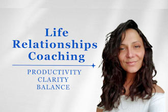 be your relationships and life coach