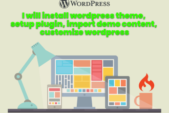 install wordpress theme, setup plugin, import demo content, customize wordpress