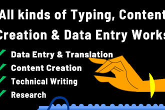 do content creation, technical writing,  data entry, typing and translation