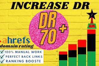 increase ahrefs domain rating DR 70 plus quickly