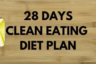 give you a 28 days clean eating diet plan