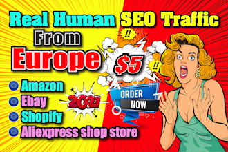 send real human safe quality europe traffic to amazon ebay shopify website