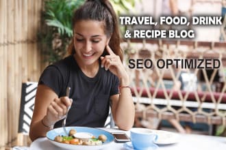 write on recipe, food, drink, travel tourism article and blog post