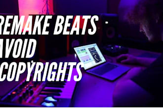 remake or make any beat in 24hours or less avoid copyright