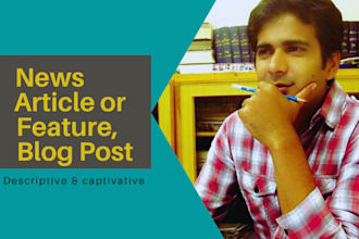 write news and political article, feature and blog post