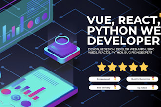 be your vuejs, reactjs, python web developer, full stack developer, bug fix