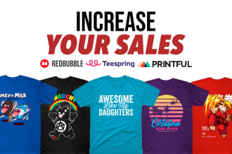 do t shirt designs for merch by amazon, redbubble, etsy and printful