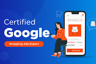 setup and optimize google shopping ads campaign or shopping ads